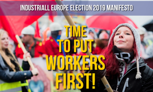 PRESS RELEASE: industriAll Europe to launch election manifesto calling on the EU to put workers first